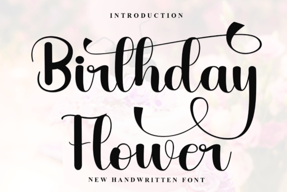 Birthday Flower: A Handwritten Font with Editorial Warmth