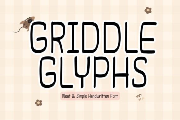 Griddleglyphs: A Handwritten Font That Makes Campaign Text Feel Human
